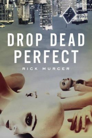 Knjiga Drop Dead Perfect RICK MURCER