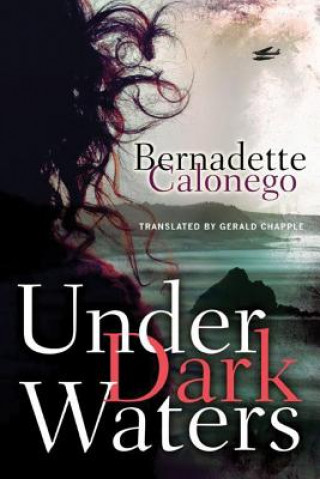 Knjiga Under Dark Waters BERNADETTE CALONEGO
