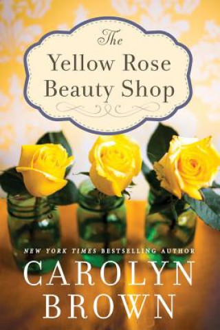 Kniha Yellow Rose Beauty Shop CAROLYN BROWN