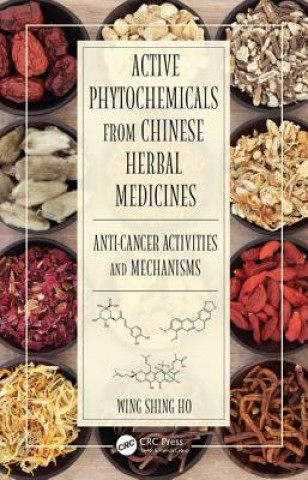 Carte Active Phytochemicals from Chinese Herbal Medicines Wing Shing Ho