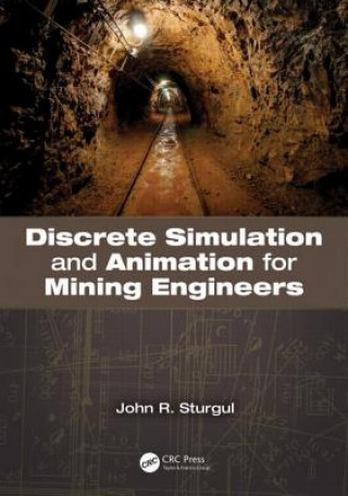 Kniha Discrete Simulation and Animation for Mining Engineers John R. Sturgul