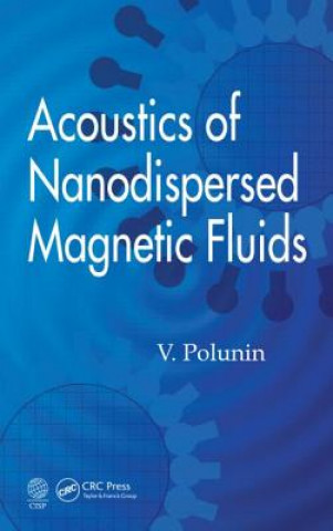 Carte Acoustics of Nanodispersed Magnetic Fluids Vladimir Polunin