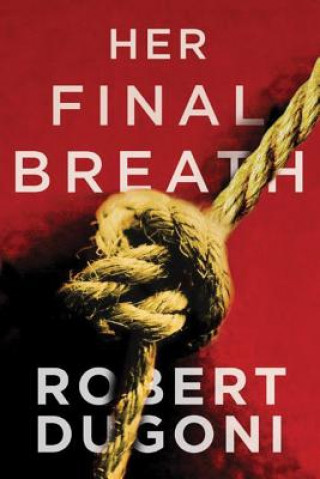 Kniha Her Final Breath ROBERT DUGONI