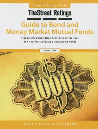 Carte TheStreet Ratings Guide to Bond & Money Market Mutual Funds, Spring Ratings Thestreet