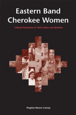 Könyv Eastern Band Cherokee Women Virginia Moore Carney