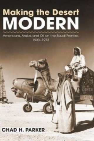 Βιβλίο Making the Desert Modern Chad H. Parker