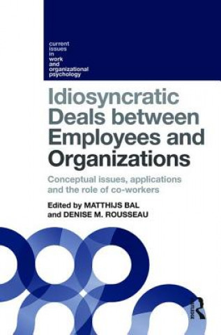 Könyv Idiosyncratic Deals between Employees and Organizations Matthijs Bal