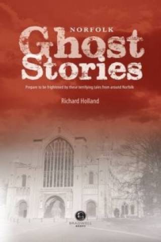Carte Norfolk Ghost Stories Richard Holland