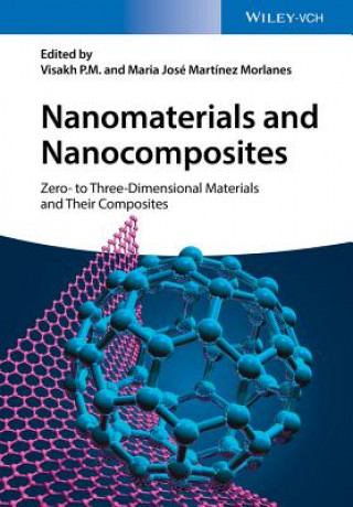 Carte Nanomaterials and Nanocomposites - Zero- to Three -Dimensional Materials and Their Composites Visakh P.M.
