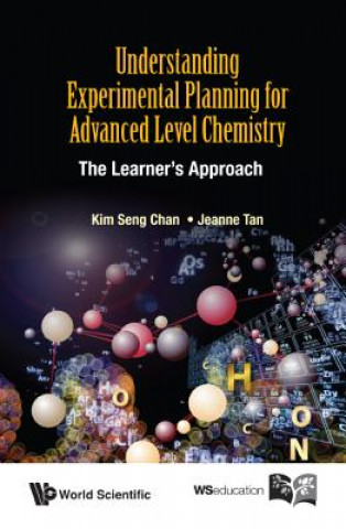 Kniha Understanding Experimental Planning For Advanced Level Chemistry: The Learner's Approach Jeanne Tan