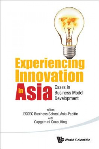 Kniha Experiencing Innovation In Asia: Cases In Business Model Development Capgemini Consulting