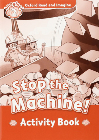 Książka Oxford Read and Imagine: Level 2:: Stop The Machine! activity book Paul Shipton