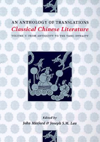 Carte Classical Chinese Literature: An Anthology of Translations John Minford