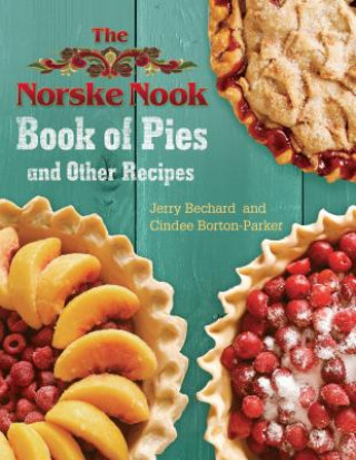 Kniha Norske Nook Book of Pies and Other Recipes Cindee Borton-Parker