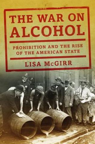 Kniha War on Alcohol Lisa McGirr