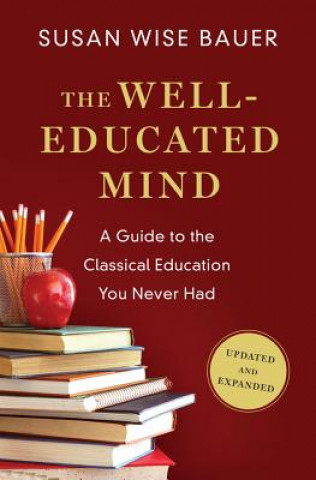 Carte Well-Educated Mind Susan Wise Bauer