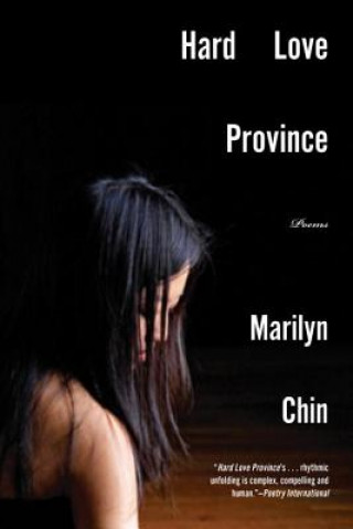 Kniha Hard Love Province - Poems Marilyn Chin