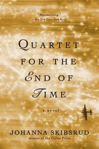 Buch Quartet for the End of Time - A Novel Johanna Skibsrud