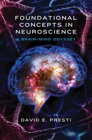 Könyv Foundational Concepts in Neuroscience David E. Presti