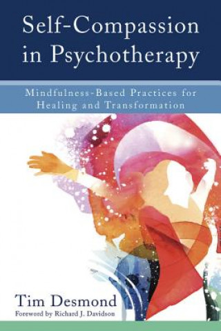 Kniha Self-Compassion in Psychotherapy Tim Desmond