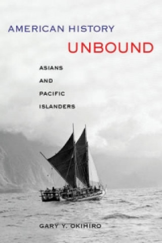 Könyv American History Unbound - Asians and Pacific Islanders 