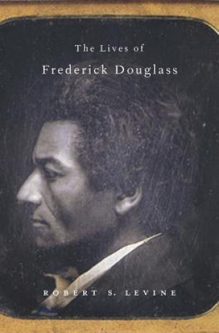 Könyv Lives of Frederick Douglass Robert S. Levine