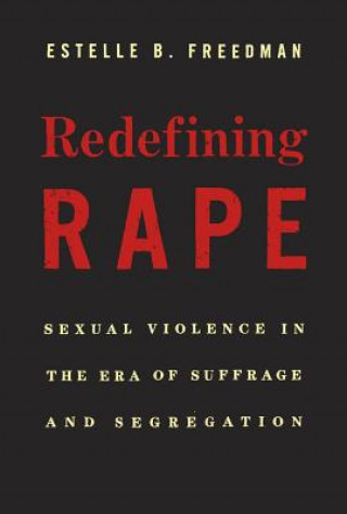 Książka Redefining Rape Estelle B. Freedman