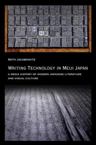 Könyv Writing Technology in Meiji Japan Seth Jacobowitz