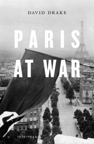 Könyv Paris at War David Drake
