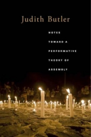 Carte Notes Toward a Performative Theory of Assembly Judith Butler