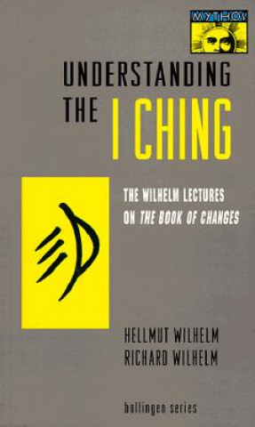Kniha Understanding the I Ching Richard Wilhelm