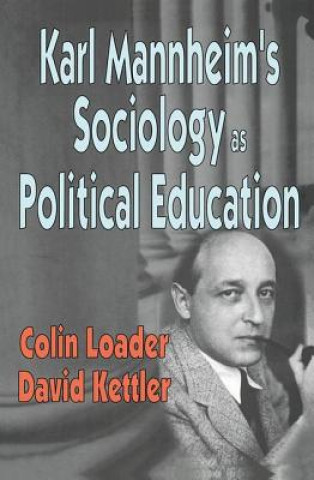 Kniha Karl Mannheim's Sociology as Political Education David Kettler