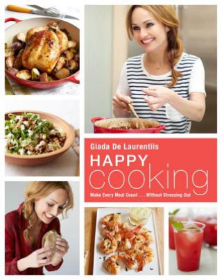 Kniha Happy Cooking Giada De Laurentiis