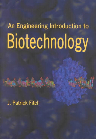 Knjiga Engineering Introduction to Biotechnology J.Patrick Fitch