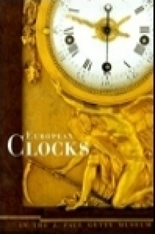 Könyv European Clocks in the J.Paul Getty Museum Etc