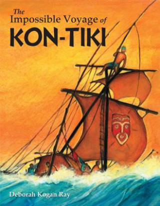 Livre Impossible Voyage of Kon-Tiki Deborah Kogan Ray