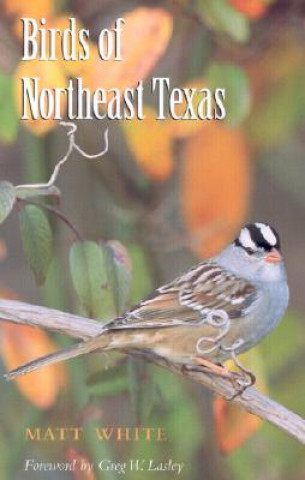 Carte Birds of Northeast Texas Matt White