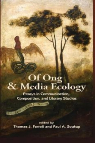 Kniha Of Ong and Media Ecology 
