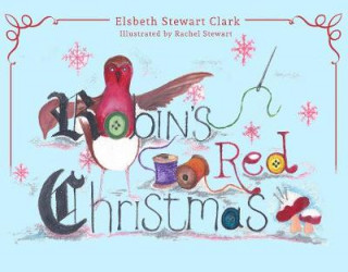 Carte Robin's Red Christmas Elsbeth Stewart Clark