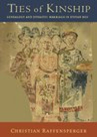 Kniha Ties of Kinship - Genealogy and Dynastic Marriage in Kyivan Rus Christian Raffensperger