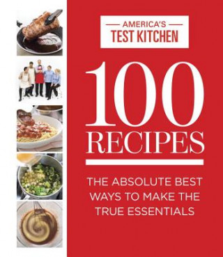 Kniha 100 Recipes America's Test Kitchen