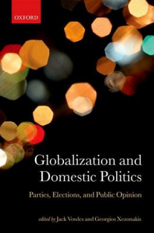 Knjiga Globalization and Domestic Politics Jack Vowles