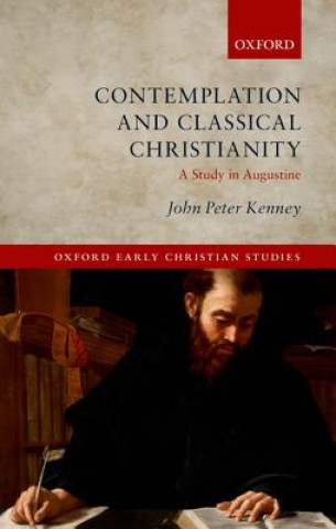 Kniha Contemplation and Classical Christianity John Peter Kenney