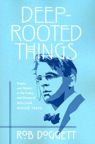 Knjiga Deep-Rooted Things Rob Doggett