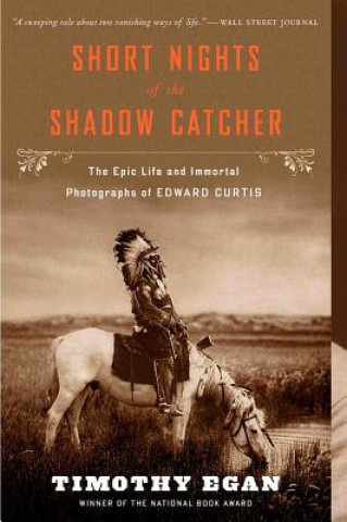 Carte Short Nights of the Shadow Catcher Egan Timothy  Egan