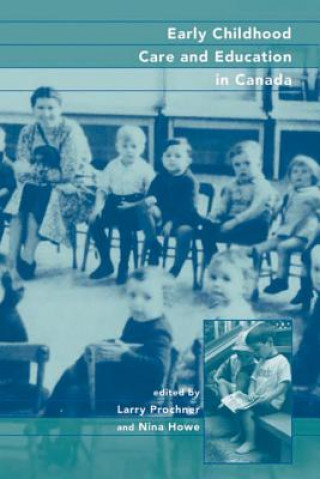 Carte Early Childhood Care and Education in Canada Larry Prochner