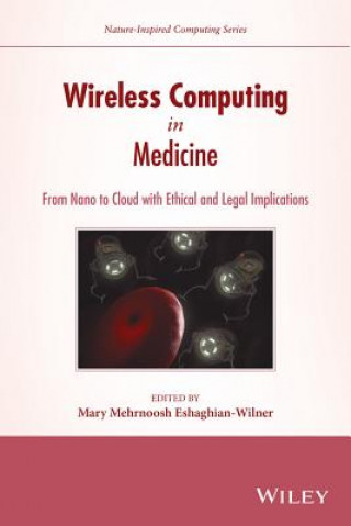 Carte Wireless Computing in Medicine - From Nano to Cloud with Ethical and Legal Implications Mary Eshaghian-Wilner