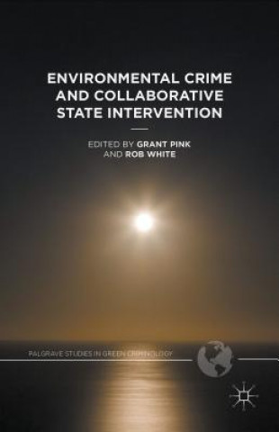 Книга Environmental Crime and Collaborative State Intervention Rob White