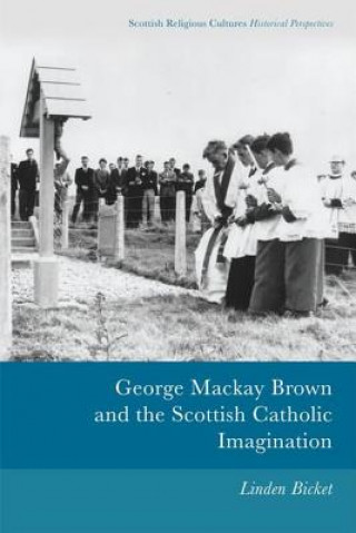 Livre George Mackay Brown and the Scottish Catholic Imagination BICKET JULIE