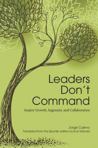 Kniha Leaders Don't Command Jorge Cuervo